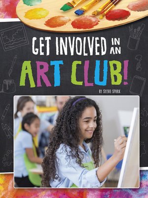 cover image of Get Involved in an Art Club!